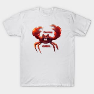 Feeling Crabby... T-Shirt